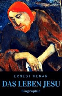 Das Leben Jesu - Ernest Renan - E-Book