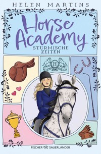 Horse Academy – Stürmische Zeiten - Helen Martins - E-Book