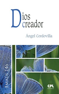 Dios creador - Ángel Cordovilla Pérez - E-Book