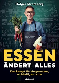 Essen ändert alles - Holger Stromberg - E-Book