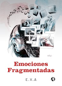 Emociones fragmentadas - Eleana Victoria Aznar - E-Book