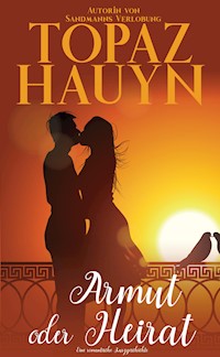 Armut oder Heirat - Topaz Hauyn - E-Book