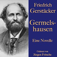 Friedrich Gerstäcker: Germelshausen - Friedrich Gerstäcker - Hörbuch