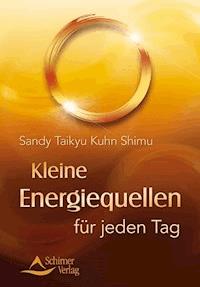 Kleine Energiequellen für jeden Tag - Sandy Taikyu Kuhn Shimu - E-Book