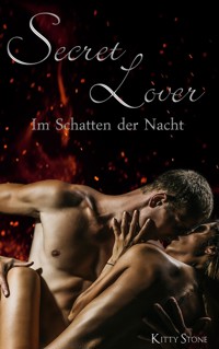 Secret Lover: Im Schatten der Nacht - Kitty Stone - E-Book