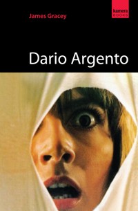Dario Argento - James Gracey - E-Book