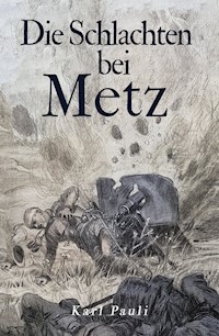 Die Schlachten bei Metz - Karl Pauli - E-Book