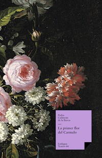 La primer flor del Carmelo - Pedro Calderón de la Barca - E-Book