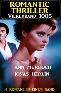Romantic Thriller Viererband 1005 - Jonas Herlin - E-Book