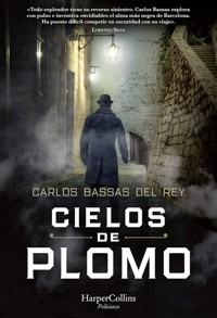 Cielos de plomo - Carlos Bassas del Rey - E-Book