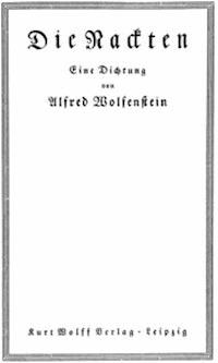 Die Nackten Eine Dichtung - Wolfenstein, Alfred - kostenlos E-Book