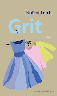 Grit - Noëmi Lerch - E-Book