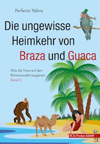 Die ungewisse Heimkehr von Braza und Guaca - Perfecto Yebra - E-Book