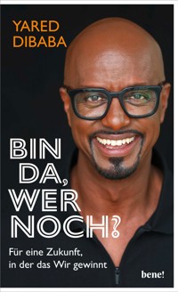 Bin da, wer noch? - Yared Dibaba - E-Book