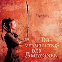 Das Vermächtnis der Amazonen (Ungekürzt) - Birgit Fiolka - Hörbuch