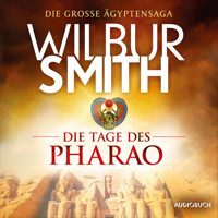 Die Tage des Pharao (autorisierte Lesefassung) - Wilbur Smith - Hörbuch