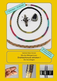 Wie die Wikingerinnen: Drahtschmuck stricken I - Gabriele Kister-Schuler - E-Book