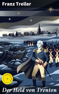 Der Held von Trenton - Franz Treller - E-Book