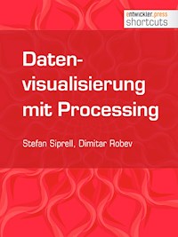 Datenvisualisierung mit Processing - Stefan Siprell - E-Book