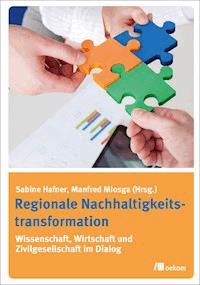 Regionale Nachhaltigkeitstransformation -  - E-Book