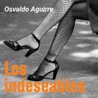 Los indeseables - Osvaldo Aguirre - Hörbuch