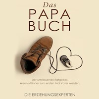 Das Papa Buch - Die Erziehungsexperten - Hörbuch