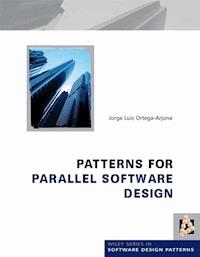 Patterns for Parallel Software Design - Jorge Luis Ortega-Arjona - E-Book