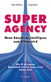Superagency: Wenn Künstliche Intelligenz zum Alltag wird - Reid Hoffman - E-Book
