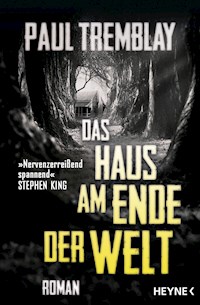 Das Haus am Ende der Welt - Paul Tremblay - E-Book