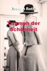 Triumph der Schönheit - Joseph Roth - E-Book