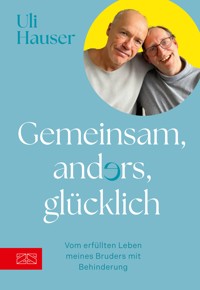 Gemeinsam, anders, glücklich - Uli Hauser - E-Book