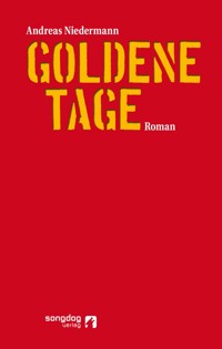 Goldene Tage - Andreas Niedermann - E-Book