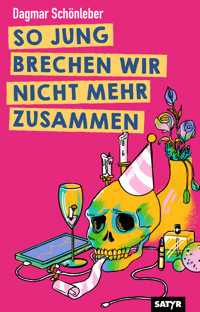 SO JUNG BRECHEN WIR NICHT WIEDER ZUSAMMEN - Dagmar Schönleber - E-Book
