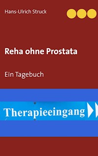 Reha ohne Prostata - Hans-Ulrich Struck - E-Book