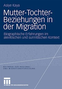 Mutter-Tochter-Beziehungen in der Migration - Asiye Kaya - E-Book