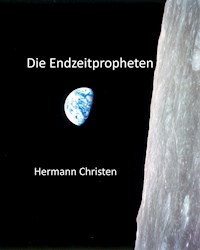 Die Endzeitpropheten - Hermann Christen - E-Book
