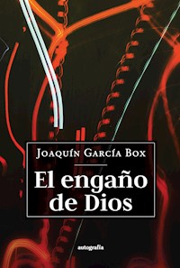 El engaño de Dios - Joaquín García Box - E-Book