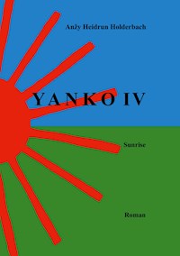 Yanko IV - Anzy Heidrun Holderbach - E-Book
