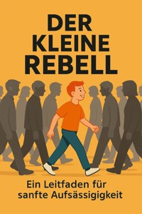 Der kleine rebell - Alexander Haslinger - E-Book