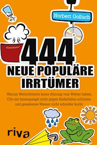 444 neue populäre Irrtümer - Norbert Golluch - E-Book