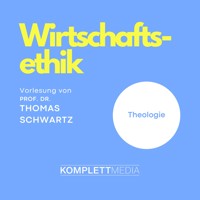 Wirtschaftsethik - Thomas Schwartz - Hörbuch