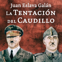 La tentación del Caudillo - Juan Eslava Galán - Hörbuch