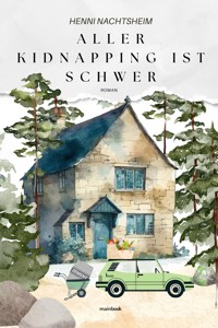 Aller Kidnapping ist schwer oder das Fingerspitzengefühl der Florentine Huth - Henni Nachtsheim - E-Book