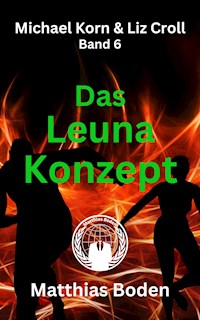 Das Leuna Konzept - Matthias Boden - E-Book