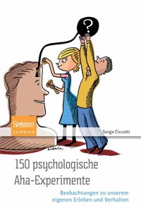 150 psychologische Aha-Experimente - Serge Ciccotti - E-Book