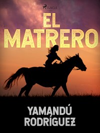 El matrero - Yamandú Rodríguez - E-Book