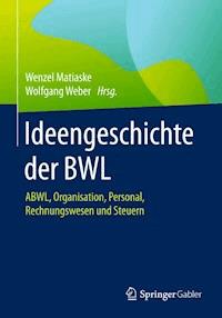 Ideengeschichte der BWL -  - E-Book
