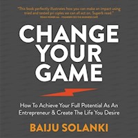 Change Your Game - Baiju Solanki - Hörbuch