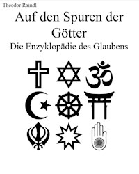 Auf den Spuren der Götter - Theodor Raindl - E-Book