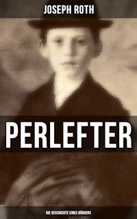 Perlefter: Die Geschichte eines Bürgers - Joseph Roth - E-Book